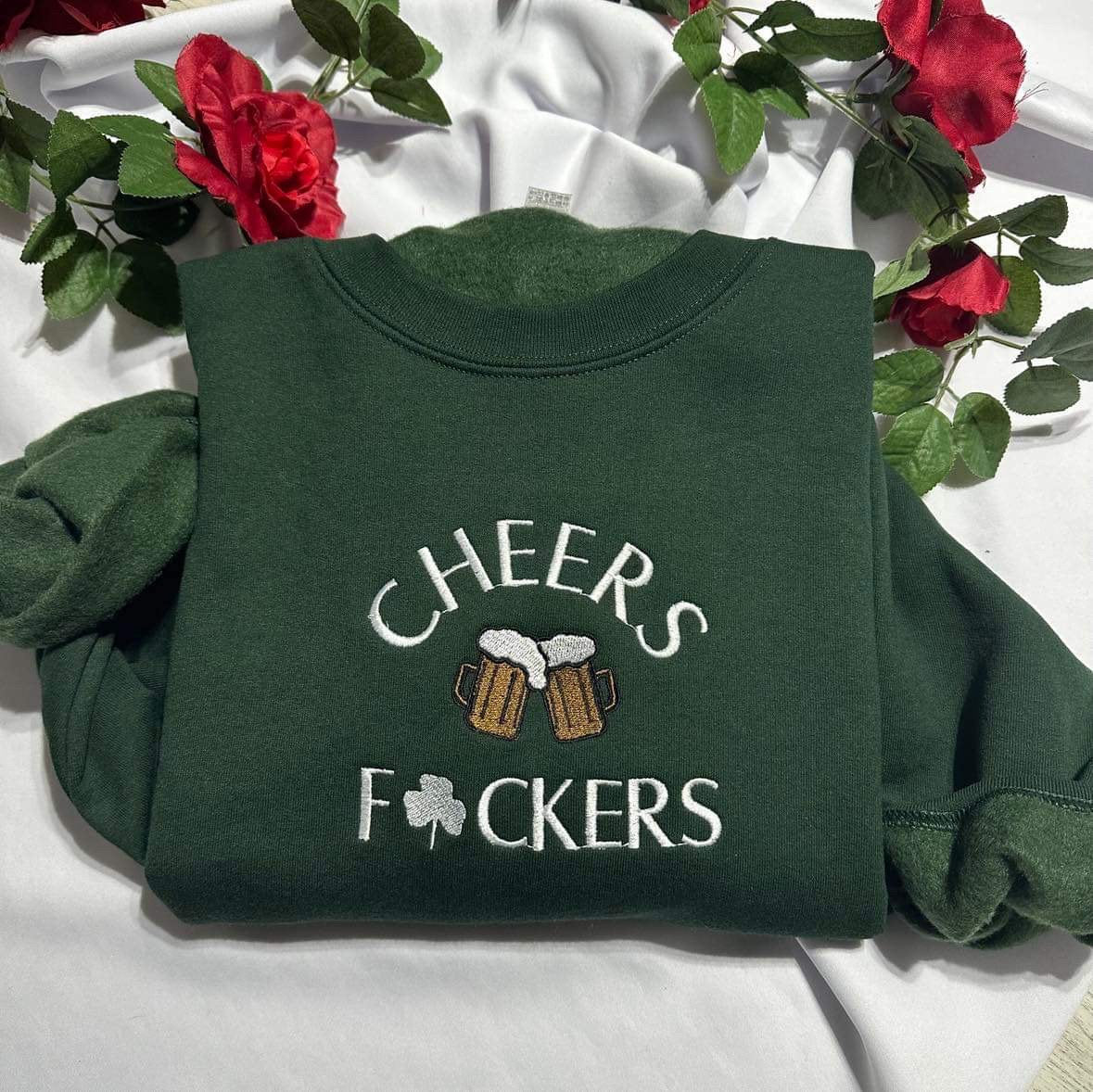 Cheers F*ckers Embroidered Sweatshirt: Funny St Patrick's Day Crewneck